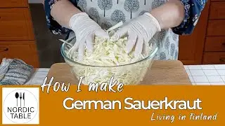 How I make GERMAN SAUERKRAUT Living in Finland/ Nordic Table/ Finland