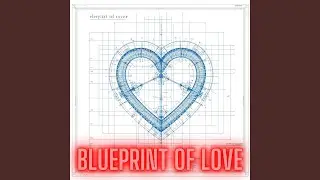Blueprint of Love