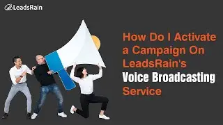 How Do I Activate a Campaign On LeadsRain's Voice Broadcasting Service
