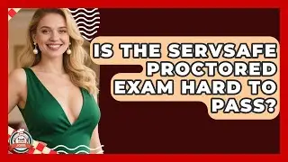 Is The ServSafe Proctored Exam Hard To Pass? - Food Service Jobs