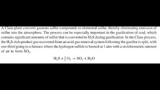 A Claus plant converts gaseous sulfur compounds to elemental sulfur, thereby eliminating emission