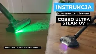 Jak używać i dbać o odkurzacz pionowy z funkcją mopowania COBBO Ultra Steam UV? 🔧🧹