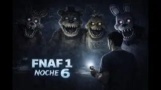 No estaba listo para la NOCHE 6 de FNAF 1