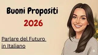 🎄 Buoni Propositi per il 2026 | Talking About New Year's Resolutions in Italian