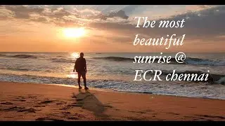 Beautiful Sunrise at Chennai | ECR Beach| ECR |