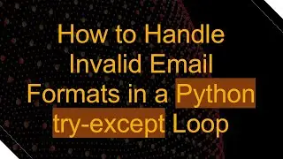 How to Handle Invalid Email Formats in a Python try-except Loop