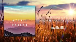 MYSTIC ECHOES - MORNING FIELDS - Patrick Brennan
