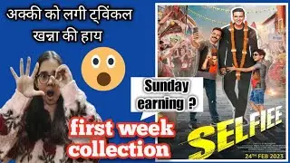 Selfie movie Box office collection | Selfie Movie first week earning | Akshay Kumar | Garima Singh