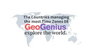 GeoGenius : Explorer the world : The Countries managing the most Time Zones.
