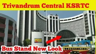 Trivandrum Central KSRTC Bus Stand /New Look