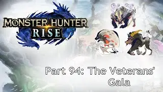 Monster Hunter Rise Blind Playthrough (No Commentary) | Part 94: The Veterans' Gala