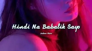 Hindi Na Babalik Sayo - Joshua Mari (Lyric Video)