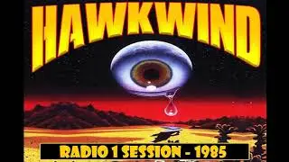 HAWKWIND - Radio 1 Session (Friday Rock Show 1985)
