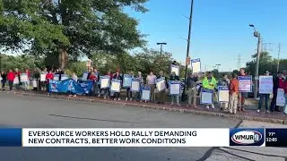 Eversource workers hold rally demanding new contracts, better work conditions