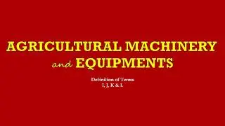 AGRICULTURAL MACHINERY AND EQUIPMENTS  IJK&L | PAES | AE/ABE BOARD EXAM REVIEWER