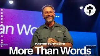 More Than Words I Pastor Tony Boyd