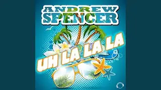 Uh La La La (Extended Mix)