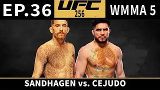 WMMA 5 Episode 36 | UFC Modern Day | UFC 256  Sandhagen vs. Cejudo