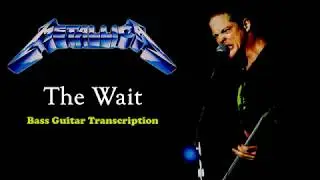 The Wait Bass Cover with Tab: Metallica Version with Jason Newsted