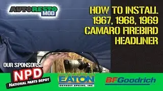 How to Camaro Firebird First Gen Headliner Install tips and tricks EPISODE 306 Autorestomod