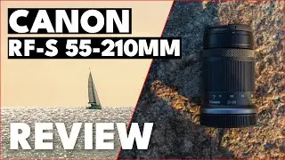 Обзор зум-объектива Canon RF-S 55-210mm f/5-7.1 IS STM