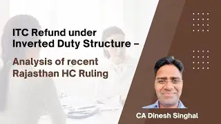 ITC Refund under Inverted Duty Structure | Rajasthan HC Ruling |