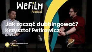 WeFilm Podcast Odcinek 5 - Jak dubbingować DIY.