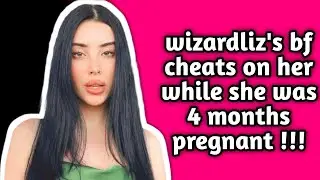 The crazy Wizardliz situation: her husband made snapchat to meet other girls while liz was pregnant
