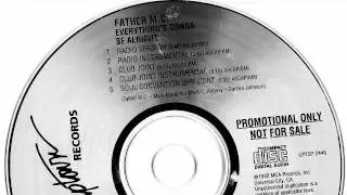 FATHER MC- EVERYTHING'S GONNA BE ALRIGHT.