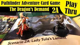 Pathfinder Adventure Card Game - Playthrough - 2A Lady Tula's Lament