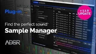 ADSR Sample Manager v1.1.0 - A free sample manager for your DAW ( + FREE plug-in Download )