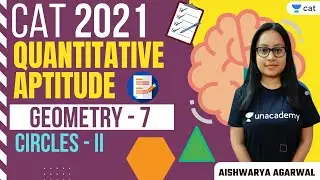 Geometry 7 | Circles II | QA | Unacademy CAT | CAT | Aishwarya Agarwal