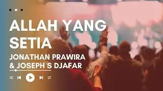 Allah Yang Setia - JONATHAN PRAWIRA & JOSEPH S DJAFAR | Cover by Bilik Mazmur