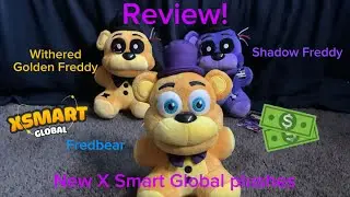 Reviewing new Fnaf plushes from X Smart Global