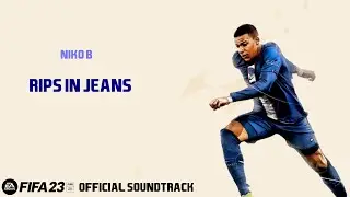 Rips in Jeans - Niko B (FIFA 23 Official Soundtrack)