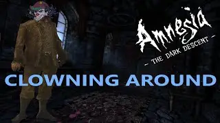 Clowning Around in Amnesia: The Dark Descent - Episode 1 of Funny Moments