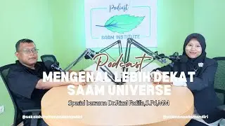 SAAM Universe: Membangun Generasi Cerdas, Berakhlak, dan Mendunia | Podcast SAAM Institute