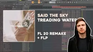 Said The Sky - Treading Water (FL Studio 20 Drop Remake + FLP)