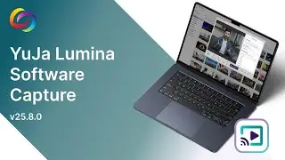 YuJa Lumina Software Capture v25.8.0 Release
