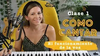 1- Clase de canto. Cómo cantar, cómo funciona la voz.