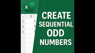 How to Create Sequential Odd Number list in Excel