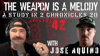 42. The Weapon is a Melody: A Study in 2 Chronicles 20
