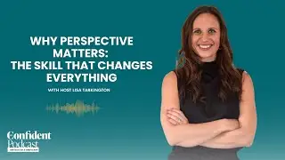 EP 213 | Why Perspective Matters  The Skill That Changes Everything