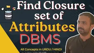 Lec-19: Attribute Closure | Closure set of Attribute in DBMS | Normalization in DBMS