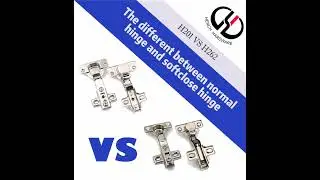 The different between normal hinge and soft close hinge