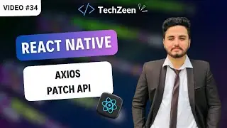 React Native Tutorial #34 : PATCH API Method with Axios | PUT Vs PATCH | ( Hindi / Urdu )