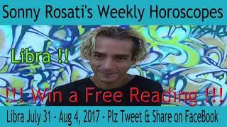 Libra July 31 - August 4, 2017 + How to Win a Reading with Sonny ! plz share