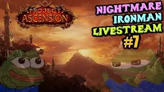 Project Ascension Livestream - Season 7 - Nightmare Ironman Challenge! Stream #7
