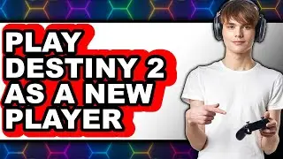 How to Play Destiny 2 as a New Player in 2025 (Only Way)