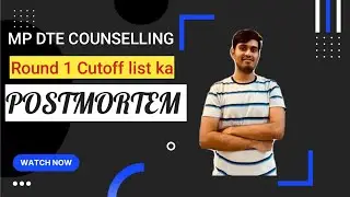 MP DTE | Round 1 cutoff list analysis | Detailed Analysis | MP DTE counselling | 2022